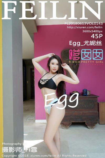 [FEILIN嗲囡囡] VOL.143 Egg_尤妮丝 美女写真