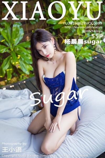 [XIAOYU语画界] VOL.099 杨晨晨sugar 美女写真