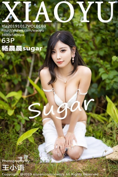 [XIAOYU语画界] Vol.169 杨晨晨sugar 美女写真