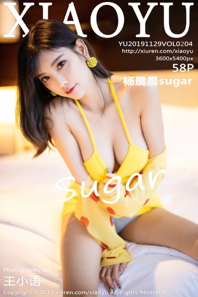 [XIAOYU语画界] Vol.204 杨晨晨sugar 美女写真