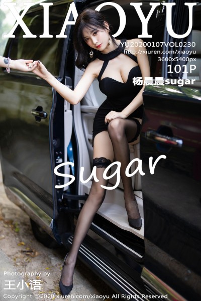 [XIAOYU语画界] Vol.230 杨晨晨sugar 美女写真