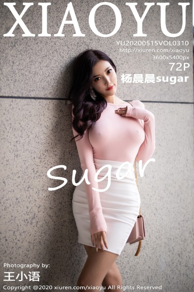 [XIAOYU语画界] VOL.310 杨晨晨sugar 美女写真