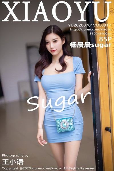 [XIAOYU语画界] VOL.317 杨晨晨sugar 美女写真