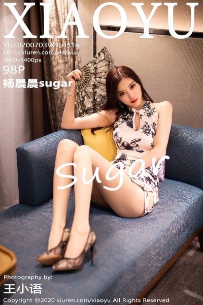 [XIAOYU语画界] VOL.318 杨晨晨sugar 美女写真